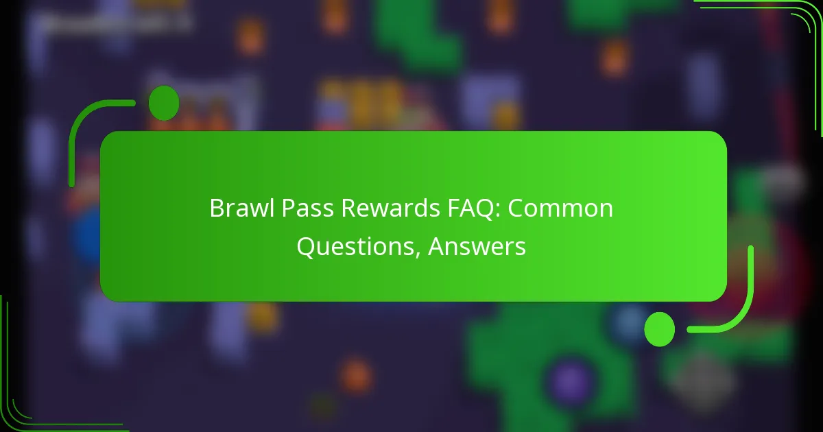 Brawl Pass Rewards FAQ: Common Questions, Answers