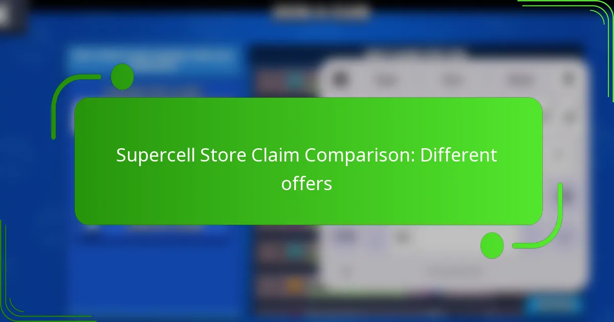 Supercell Store Claim Comparison: Different offers
