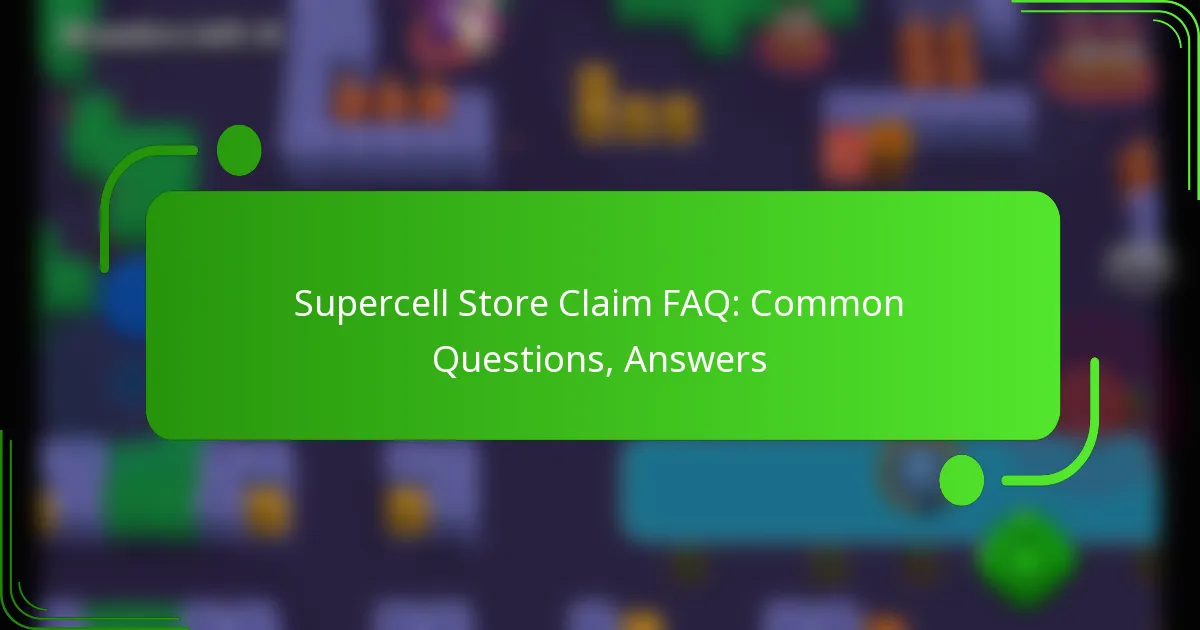 Supercell Store Claim FAQ: Common Questions, Answers