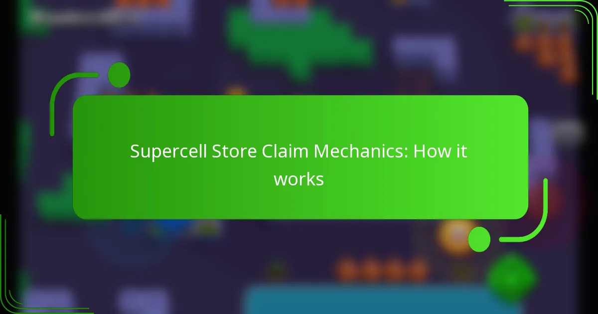 Supercell Store Claim Mechanics: How it works