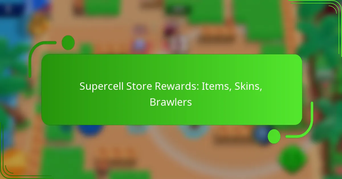 Supercell Store Rewards: Items, Skins, Brawlers