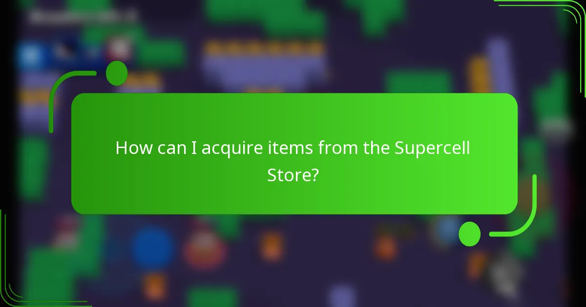 How can I acquire items from the Supercell Store?