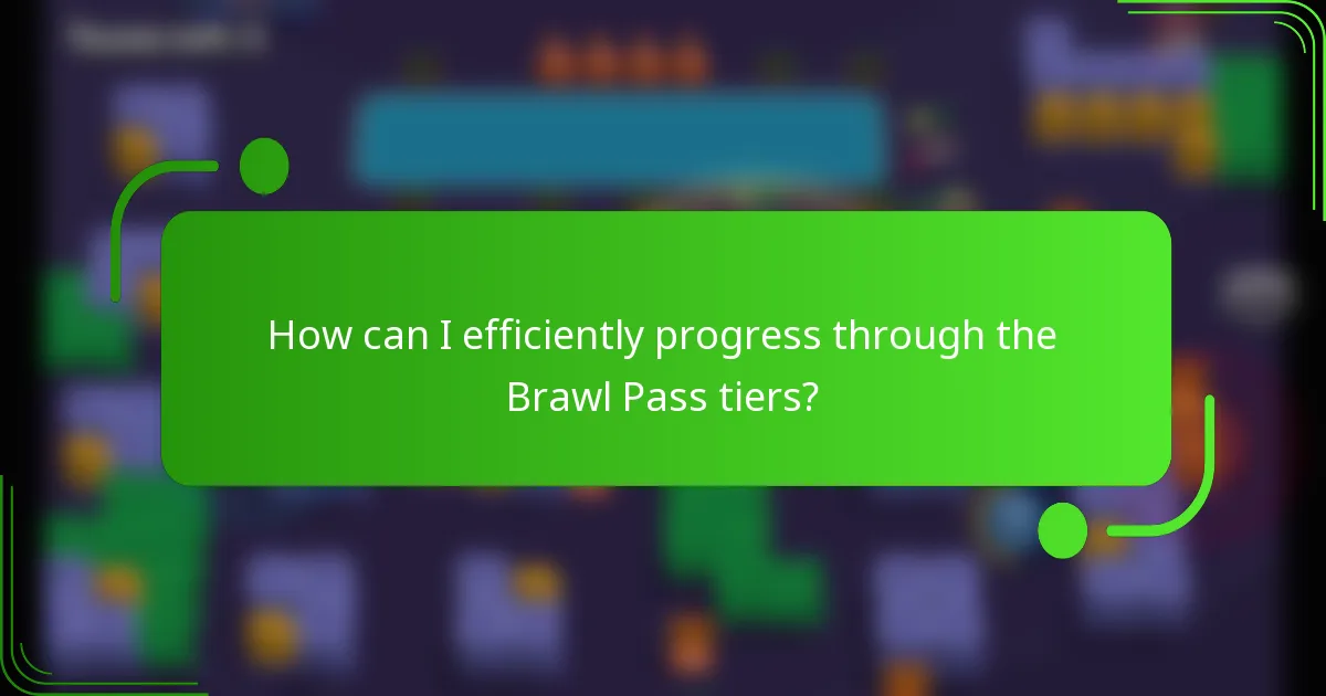 How can I efficiently progress through the Brawl Pass tiers?
