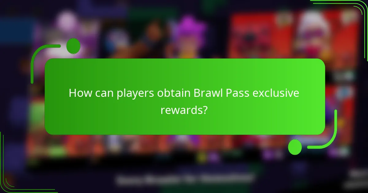 How can players obtain Brawl Pass exclusive rewards?