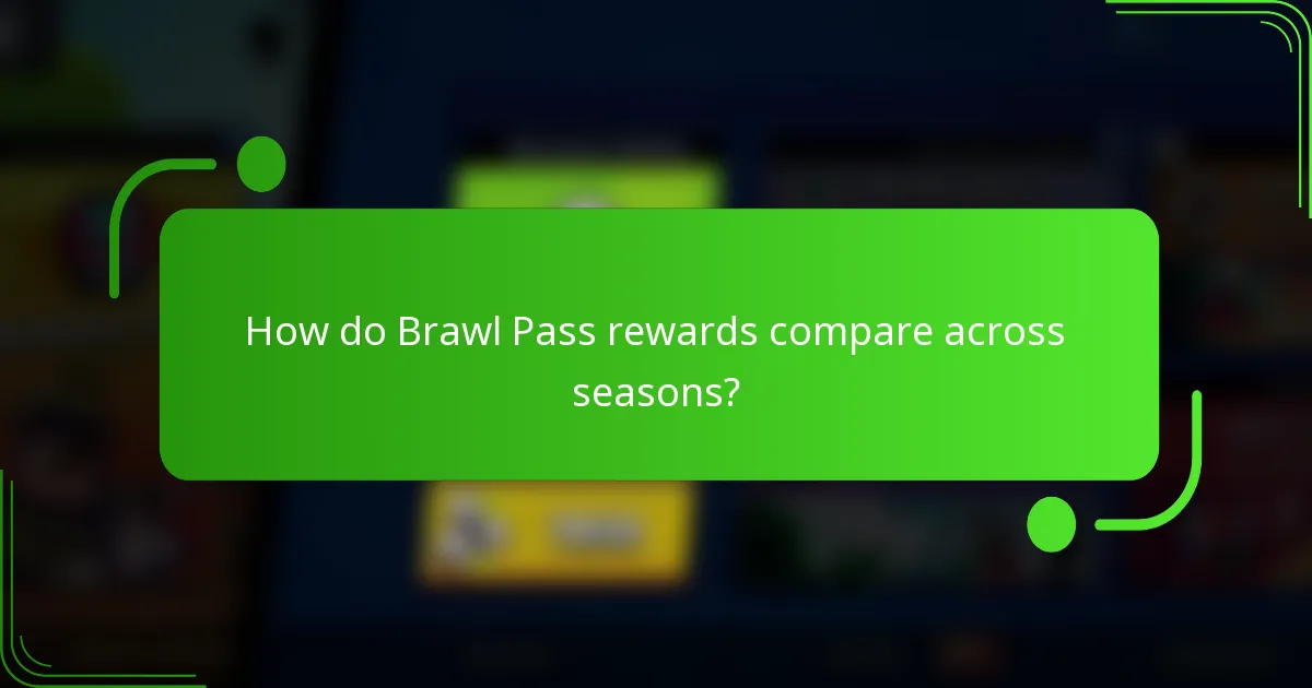 How do Brawl Pass rewards compare across seasons?