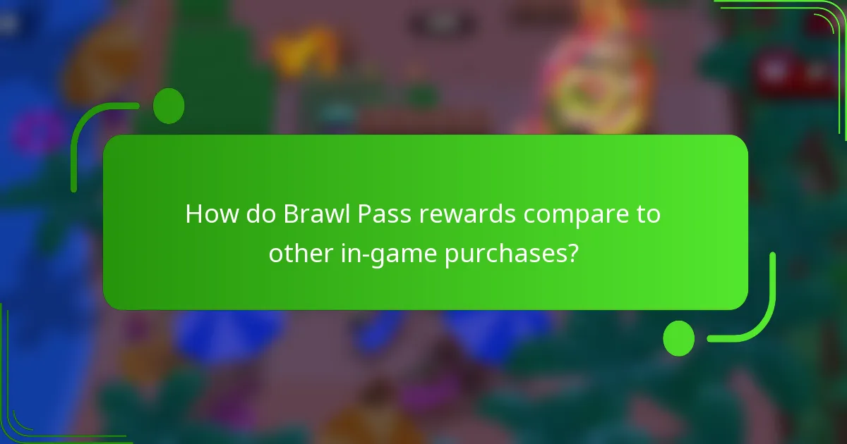 How do Brawl Pass rewards compare to other in-game purchases?