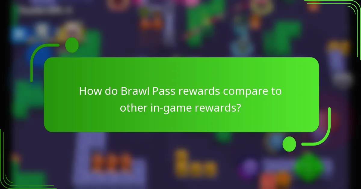 How do Brawl Pass rewards compare to other in-game rewards?