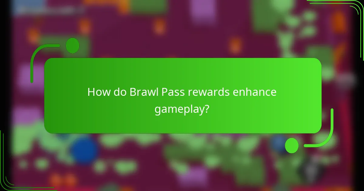 How do Brawl Pass rewards enhance gameplay?