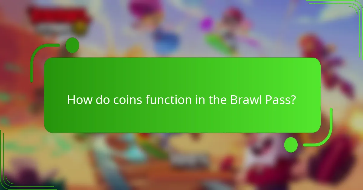 How do coins function in the Brawl Pass?