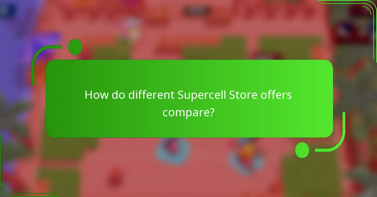 How do different Supercell Store offers compare?