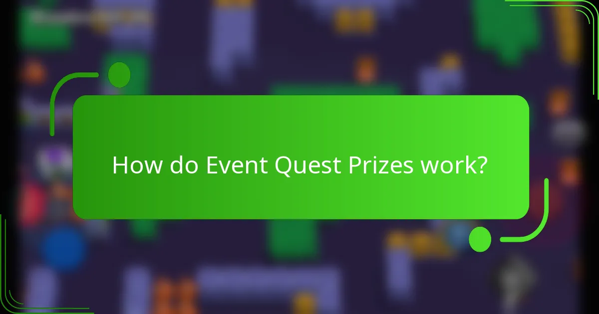 How do Event Quest Prizes work?
