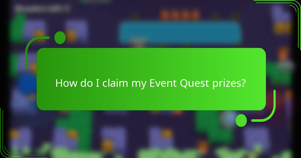 How do I claim my Event Quest prizes?