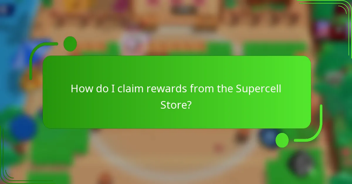 How do I claim rewards from the Supercell Store?
