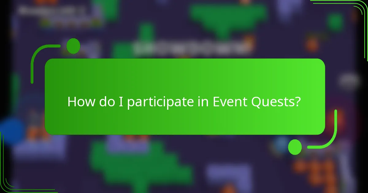 How do I participate in Event Quests?
