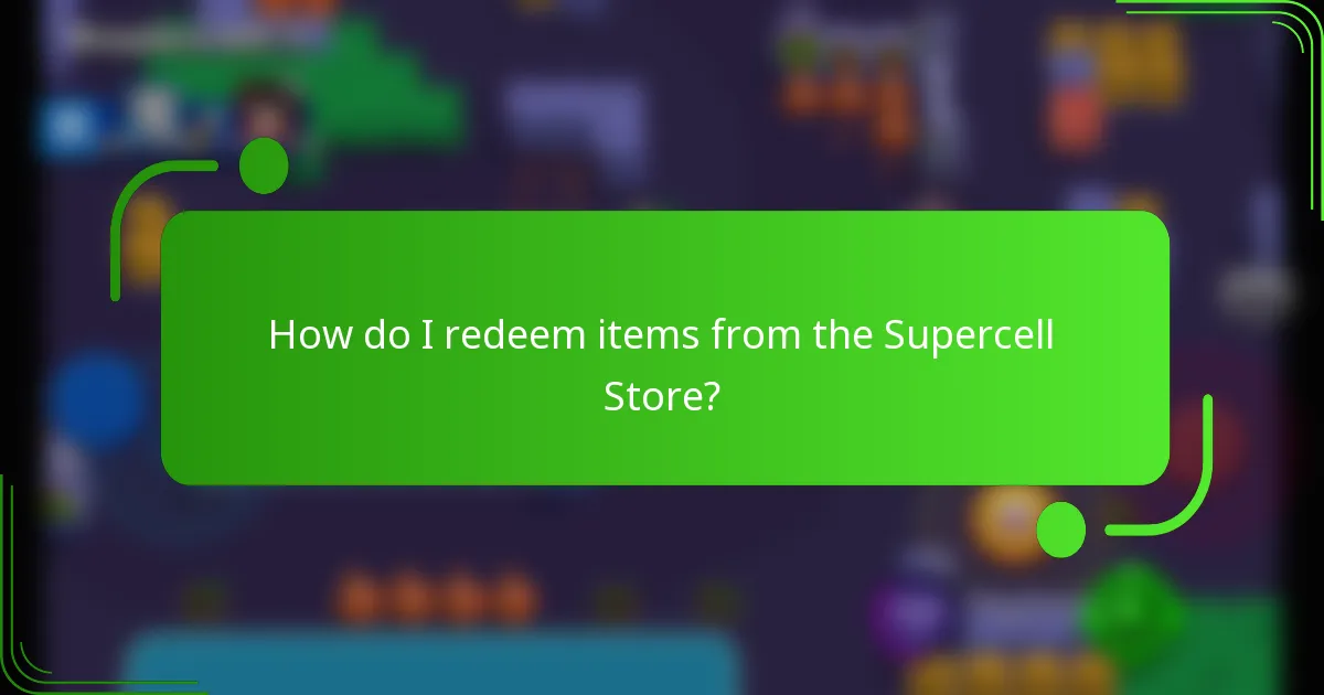 How do I redeem items from the Supercell Store?
