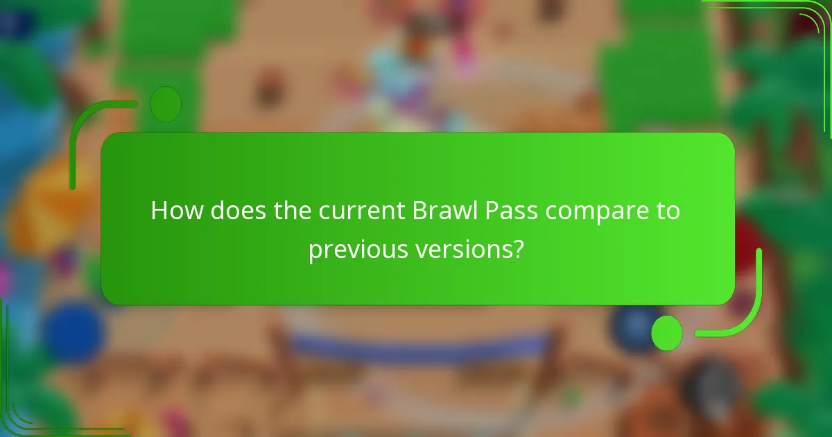 How does the current Brawl Pass compare to previous versions?