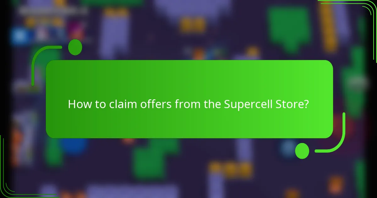 How to claim offers from the Supercell Store?
