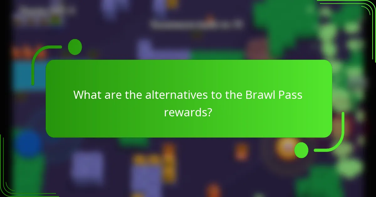 What are the alternatives to the Brawl Pass rewards?