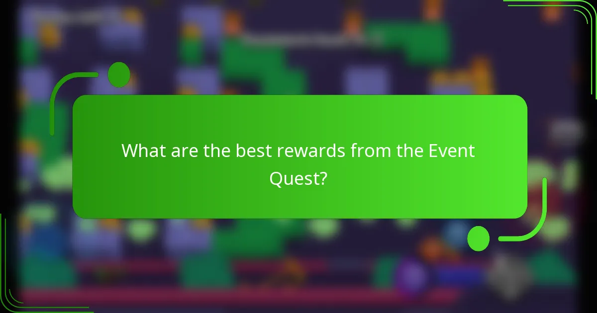 What are the best rewards from the Event Quest?