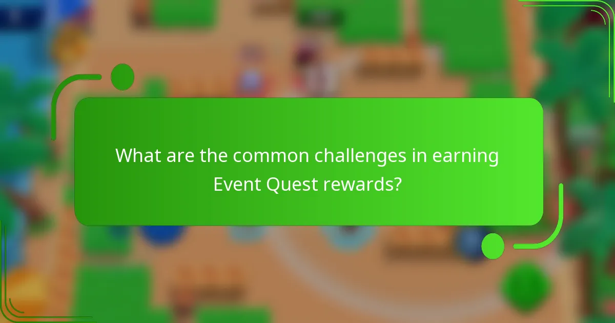 What are the common challenges in earning Event Quest rewards?
