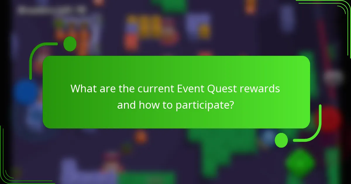 What are the current Event Quest rewards and how to participate?