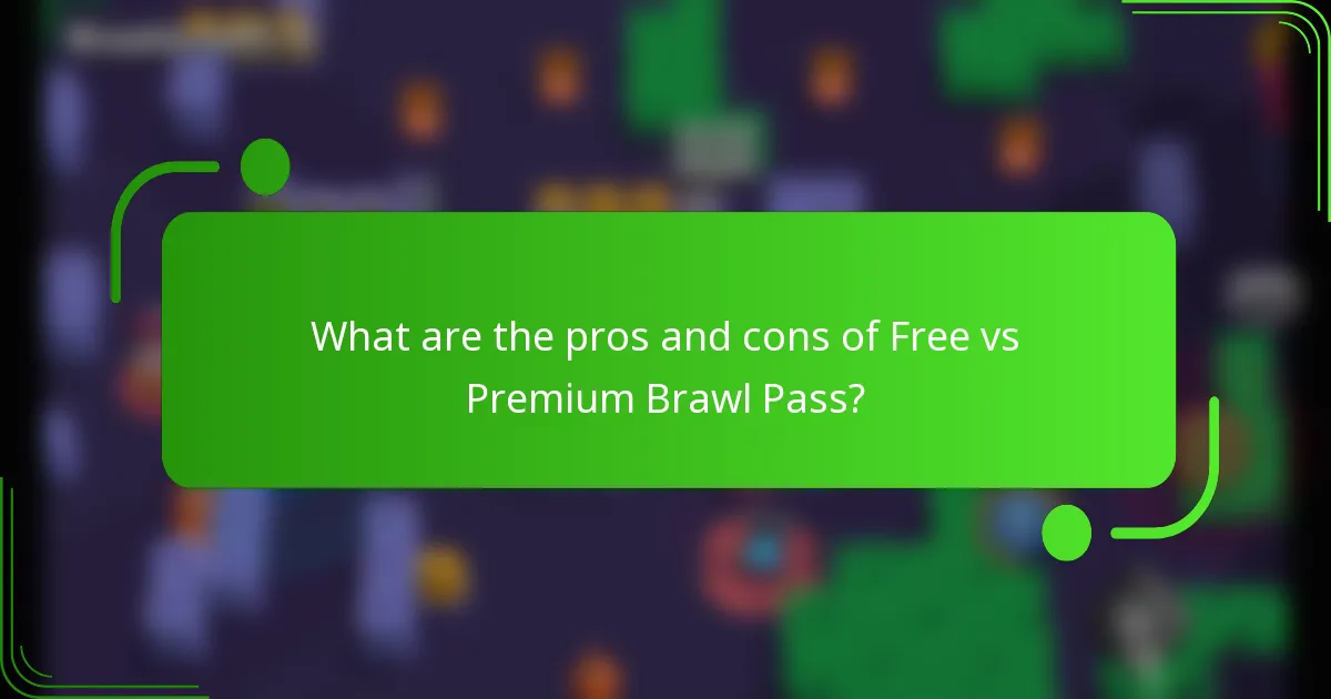What are the pros and cons of Free vs Premium Brawl Pass?