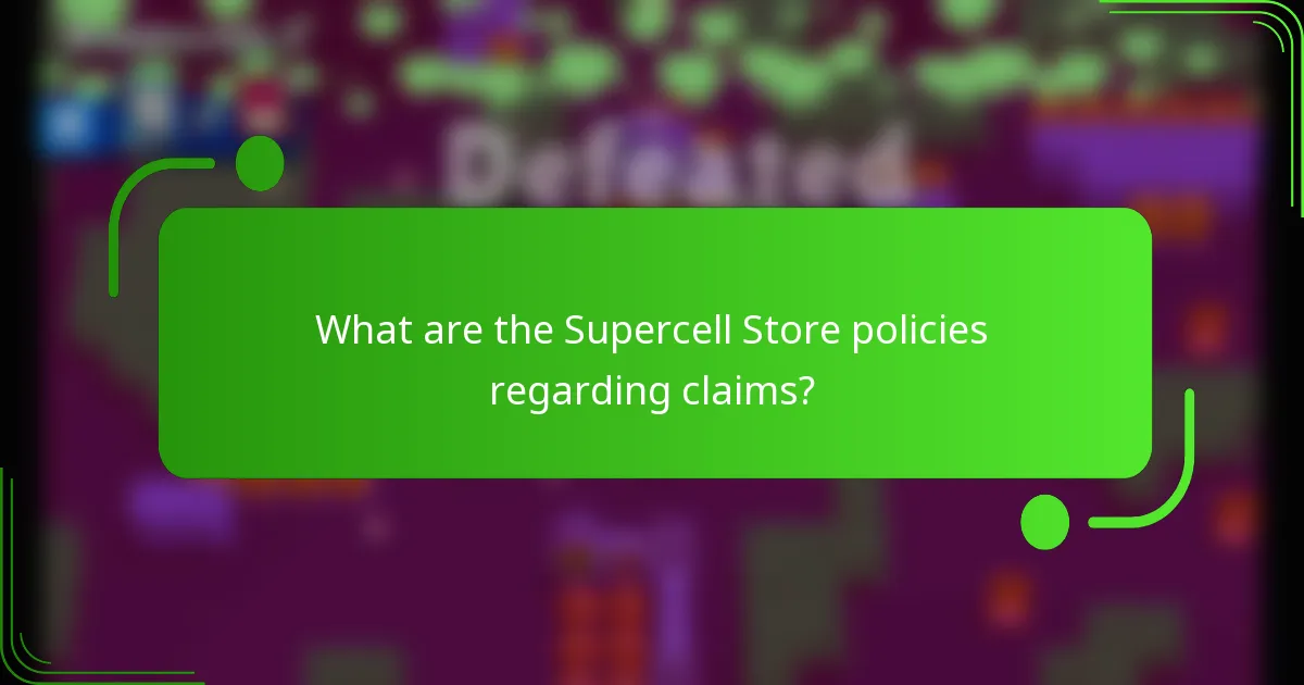 What are the Supercell Store policies regarding claims?