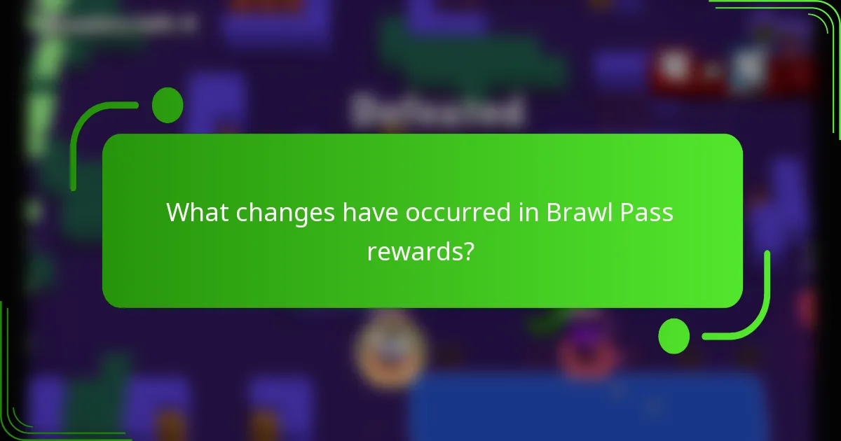 What changes have occurred in Brawl Pass rewards?