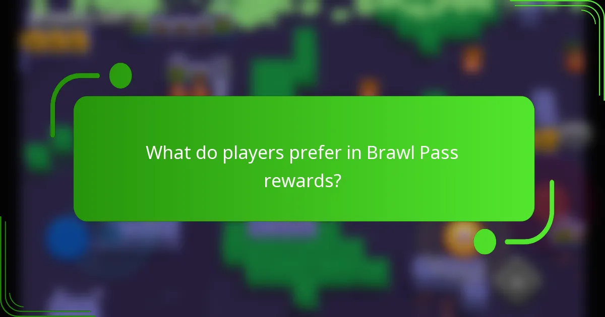 What do players prefer in Brawl Pass rewards?