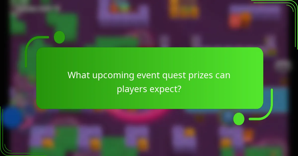 What upcoming event quest prizes can players expect?