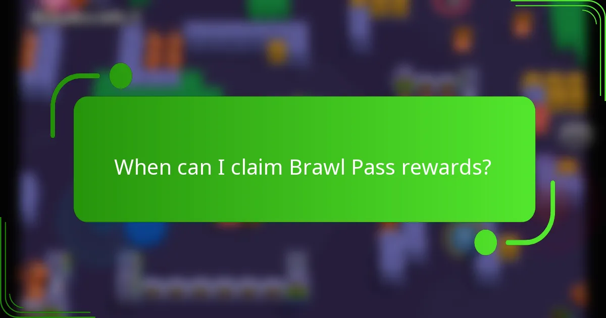 When can I claim Brawl Pass rewards?