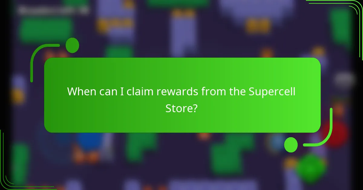 When can I claim rewards from the Supercell Store?