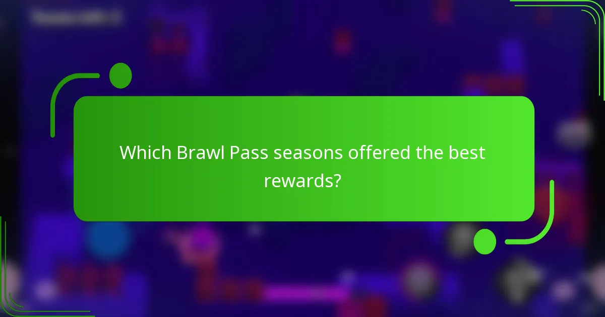 Which Brawl Pass seasons offered the best rewards?