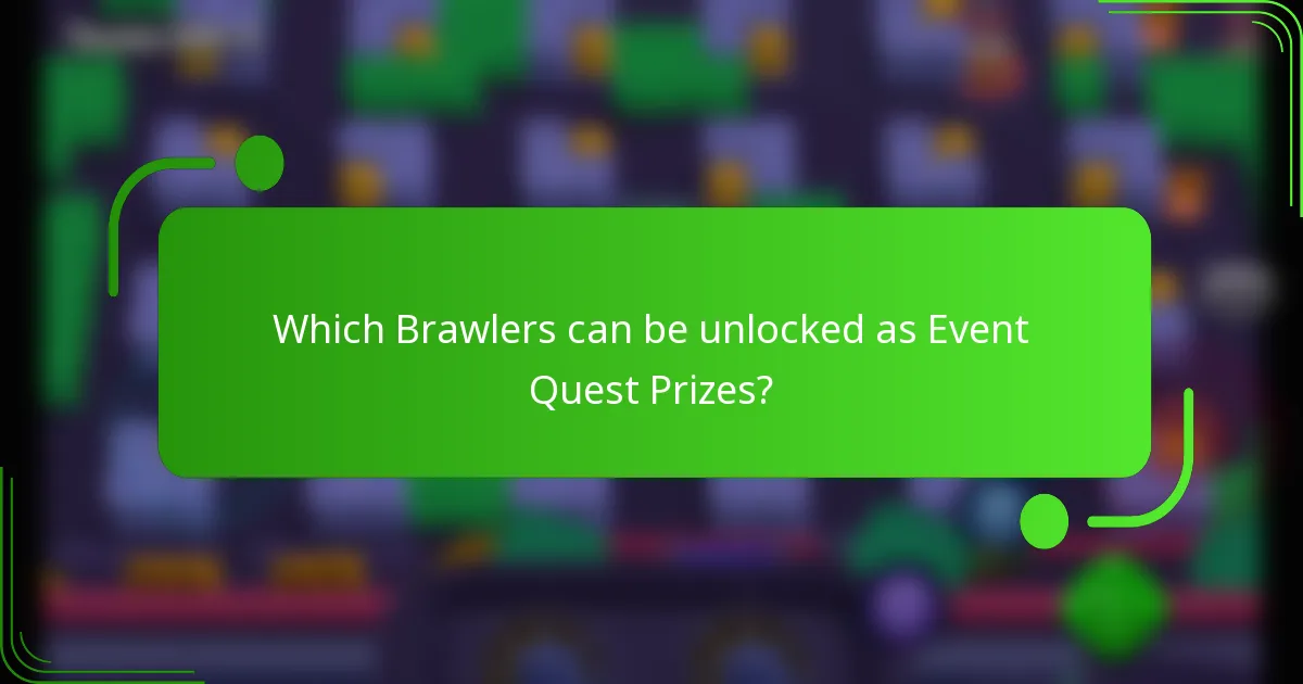 Which Brawlers can be unlocked as Event Quest Prizes?