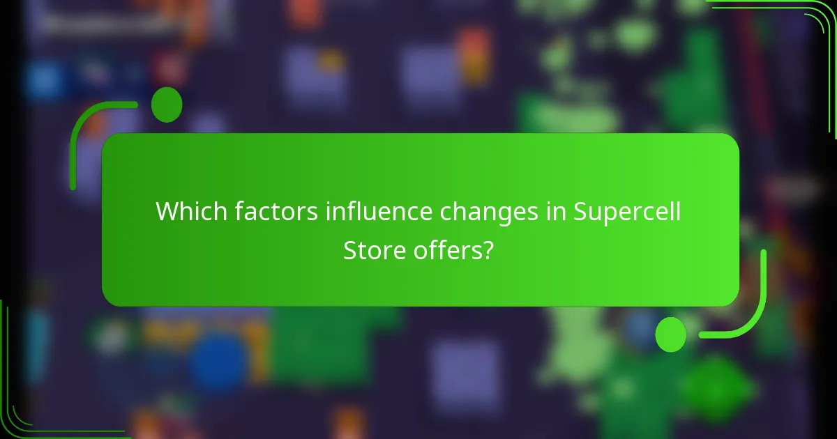 Which factors influence changes in Supercell Store offers?
