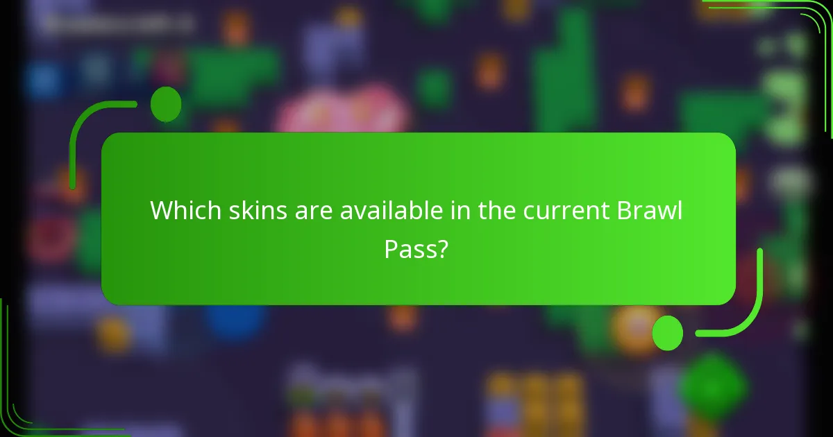 Which skins are available in the current Brawl Pass?